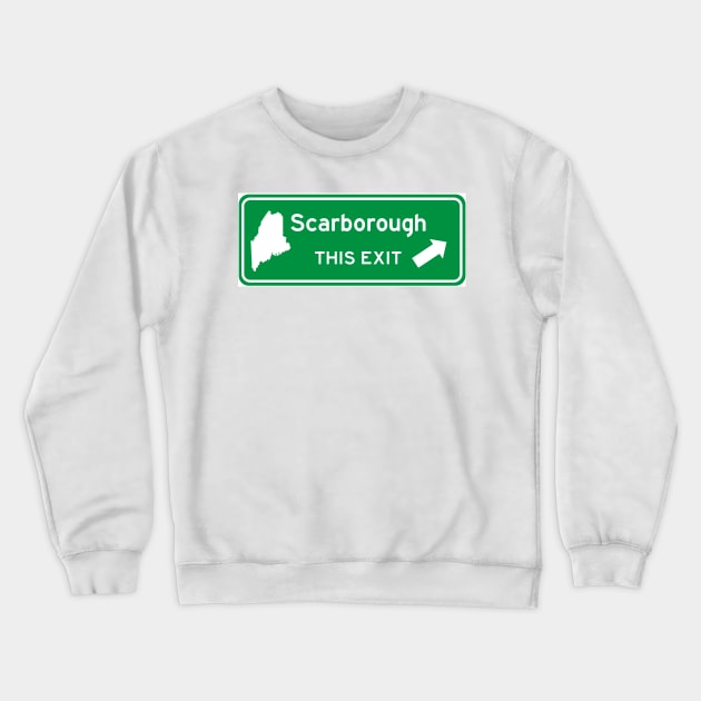 Scarborough, Maine Highway Exit Sign Crewneck Sweatshirt by Starbase79